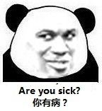 Are you sick_