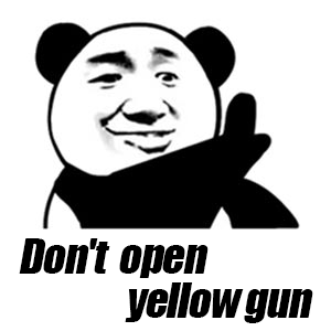 Don't open yellow gun（别开黄枪） 