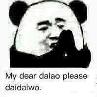 my dear dalao please daidaiwo