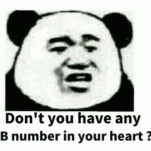 don' t you have any b number in your heart