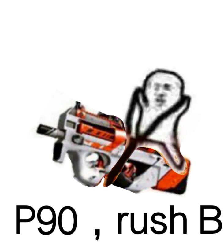 P90，rush B