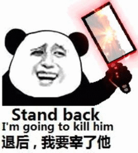 Stand back i ' m going to kill him退后,我要宰了他